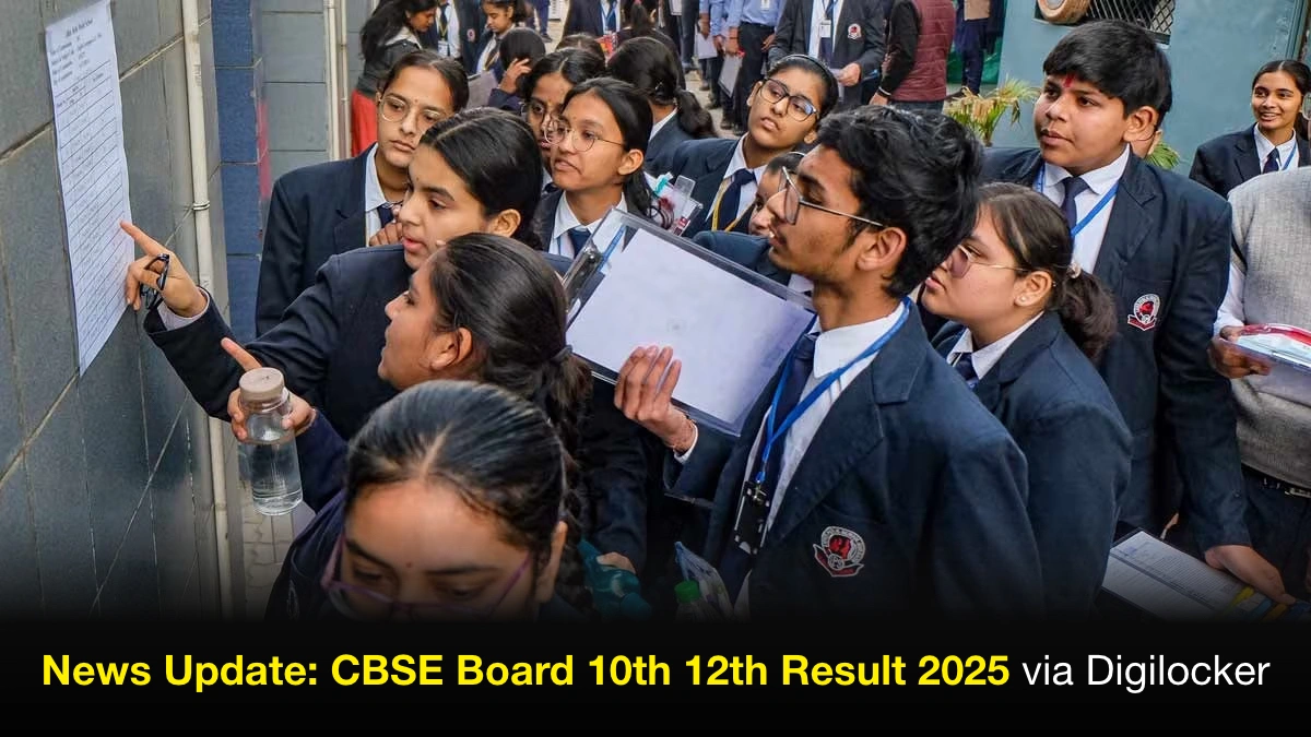 news-update-cbse-board-10th-12th-result-2025-via-digilocker-news-update-cbse-board