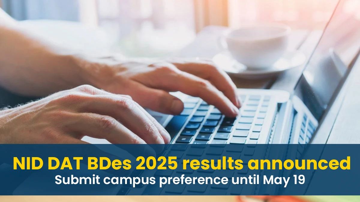 nid-dat-bdes-2025-results-announcedsubmit-campus-preference-until-may-19-nid-dat-bdes-2025-results-announcedsubmit-campus-preference-until-may-19