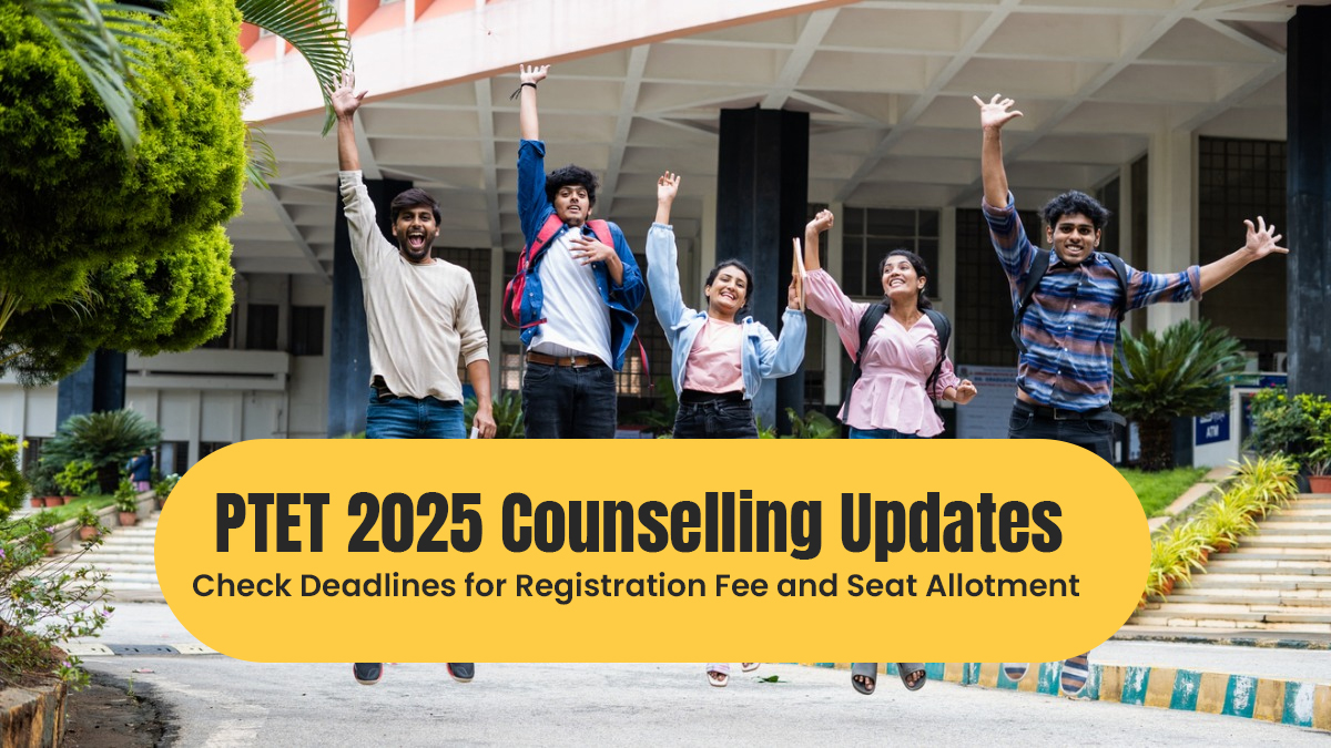 ptet-2025-counselling-updates-check-deadlines-for-registration-fee-and-seat-allotment-ptet-2025-counselling-updates-check-deadlines-for-registration-fee-and-seat-allotment