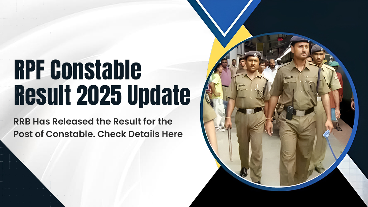 rpf-constable-result-2025-update-rrb-has-released-the-result-for-the-post-of-constables-rpf-constable-result-2025-update-rrb-has-released-the-result-for-the-post-of-constables