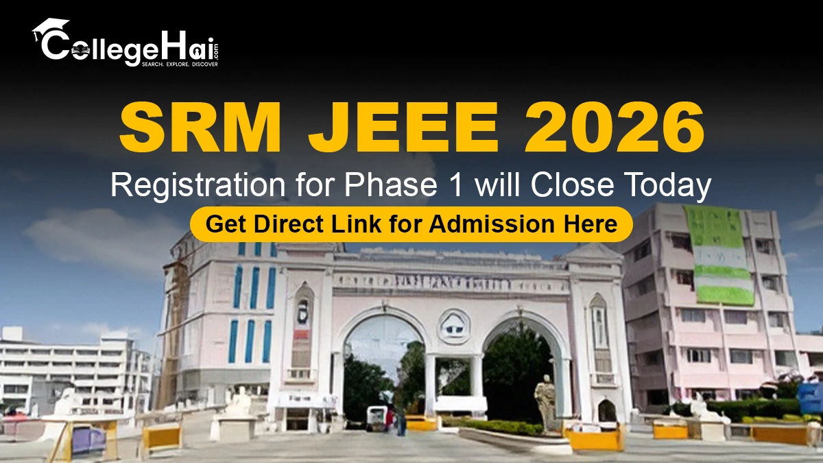 srmjeee-2026-registration-for-phase-1-will-close-today.webp