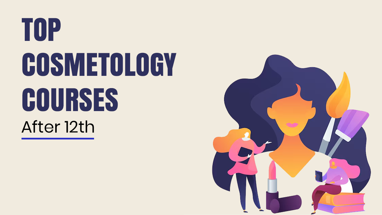 top-cosmetology-courses-after-12th-which-degree-is-best-for-cosmetology