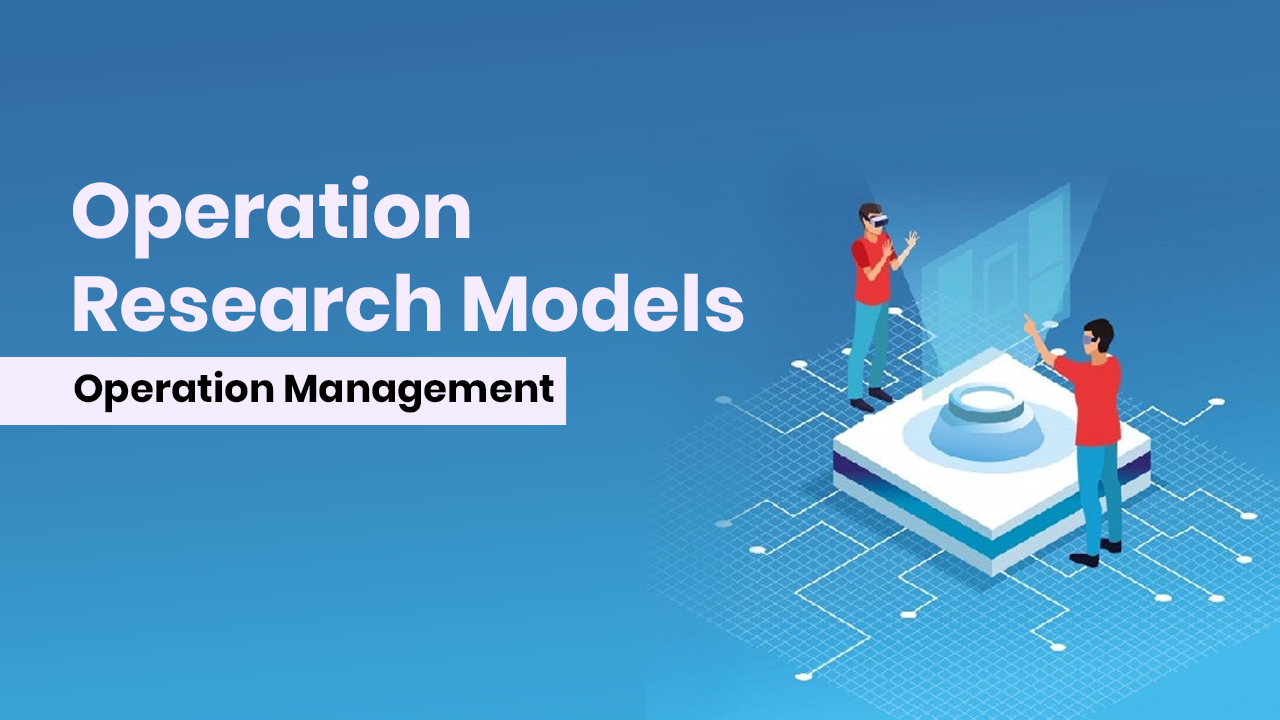 top-operation-research-models-to-improve-performance-top-operation-research-models-to-improve-performance