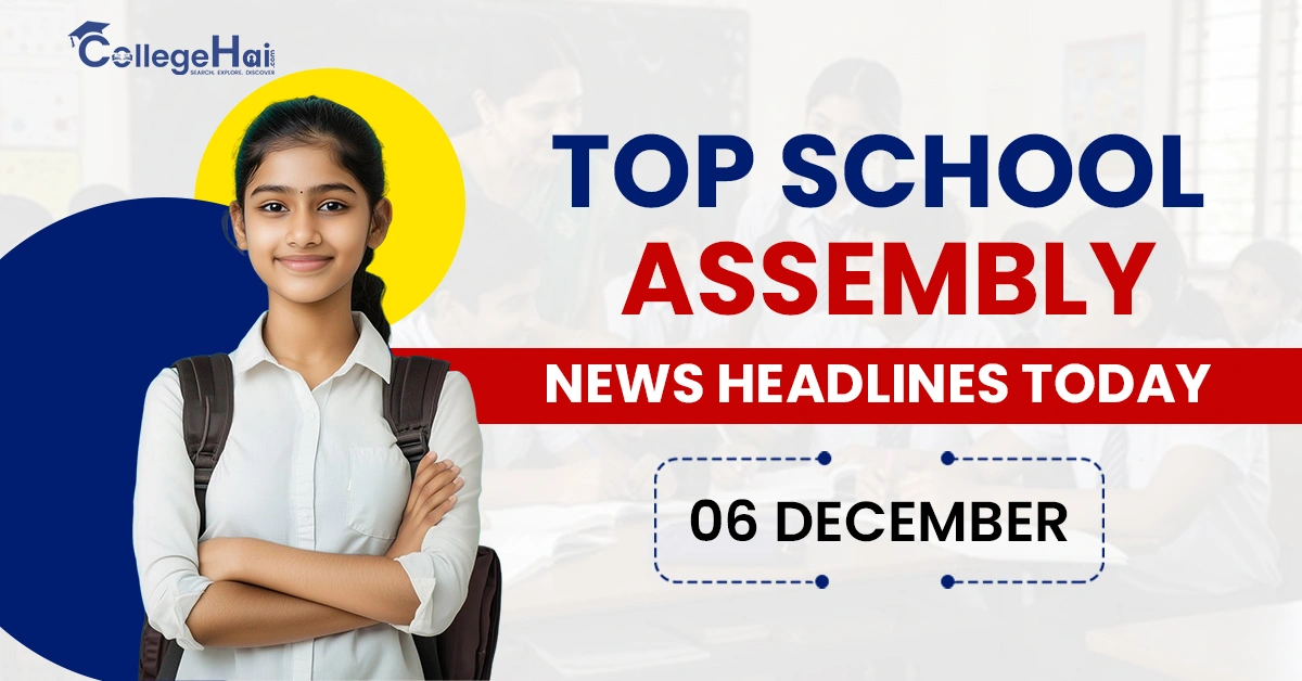top-school-assembly-news-headlines-today-06-december-2025.webp