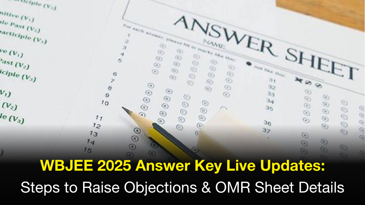 wbjee-2025-answer-key-live-updates-steps-to-raise-objections-omr-sheet-details-wbjee-2025-answer-key-live-updates